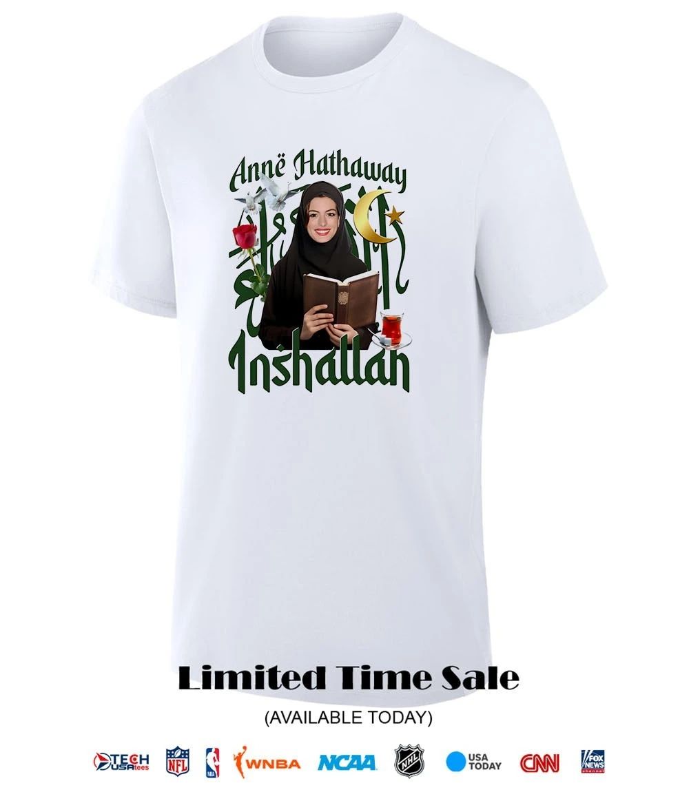 Anne Hathaway Inshallah shirt