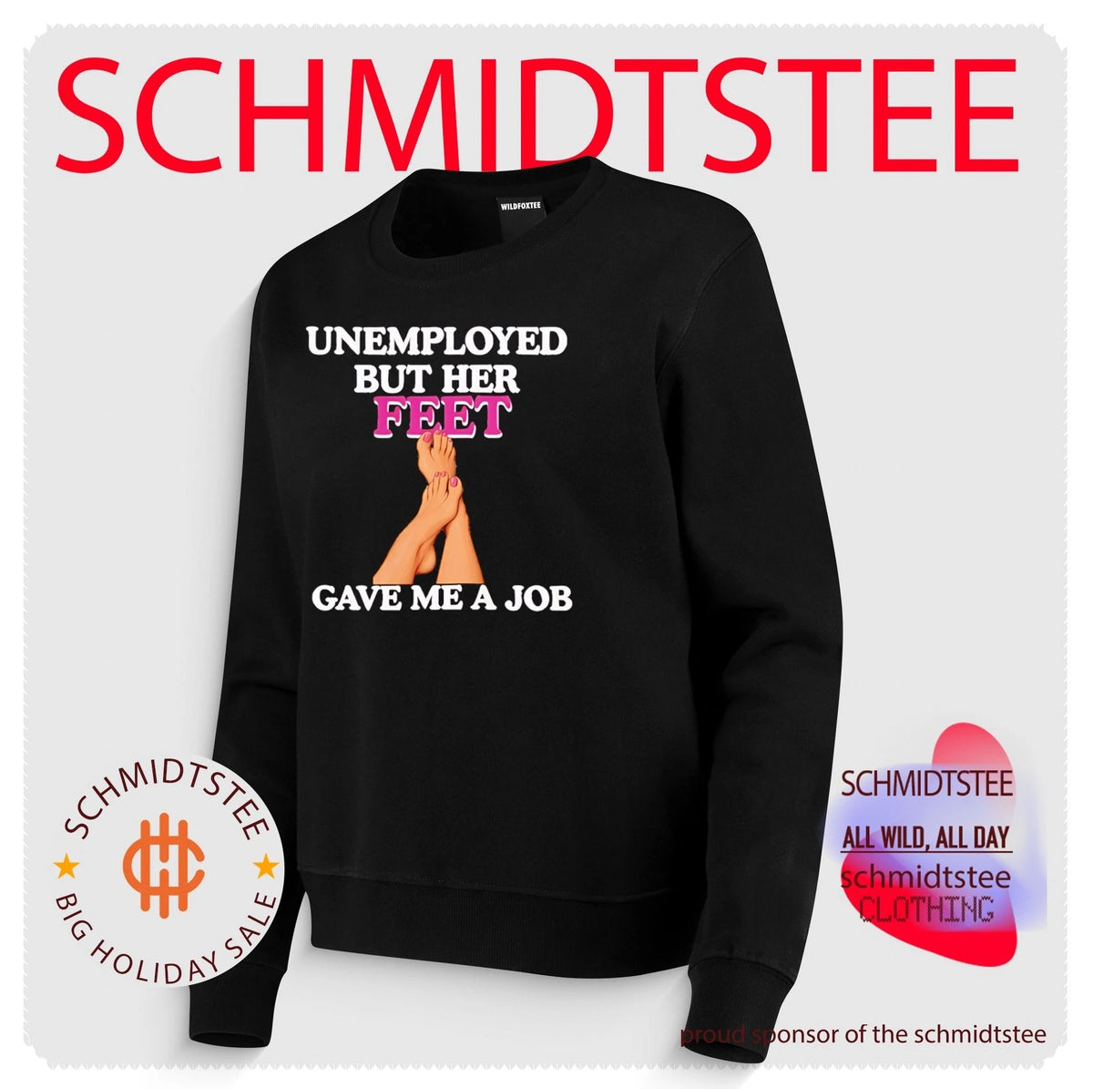 Unemployed But Her Feet Gave Me A Job shirt
