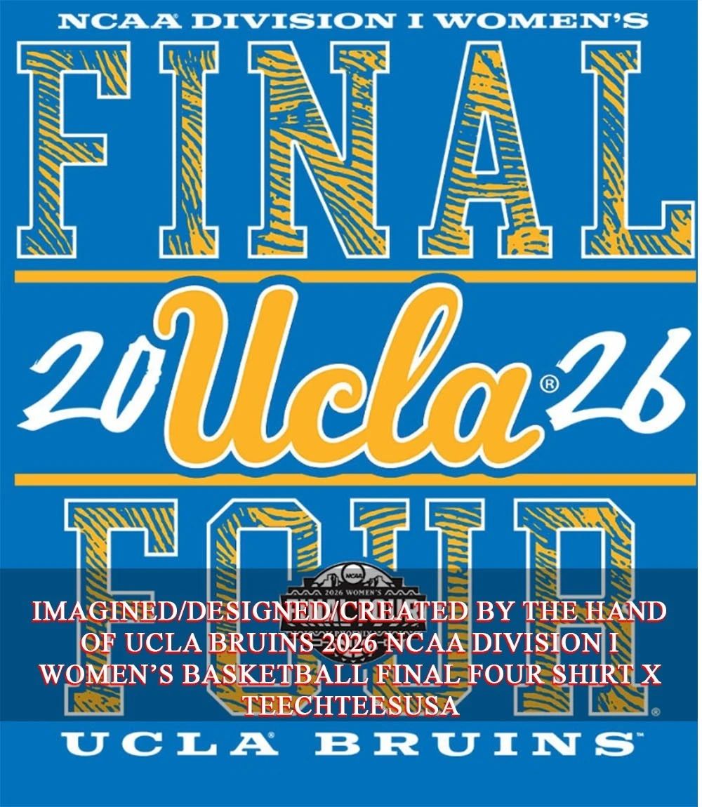 UCLA Bruins 2026 NCAA Division I Women’s Basketball Final Four shirt