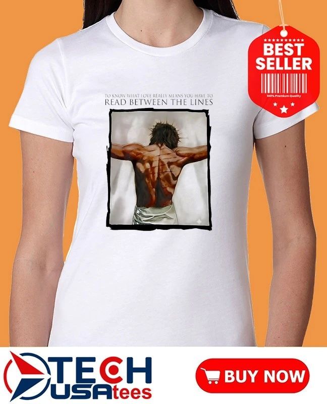 To know what love really means you have to read between the lines shirt