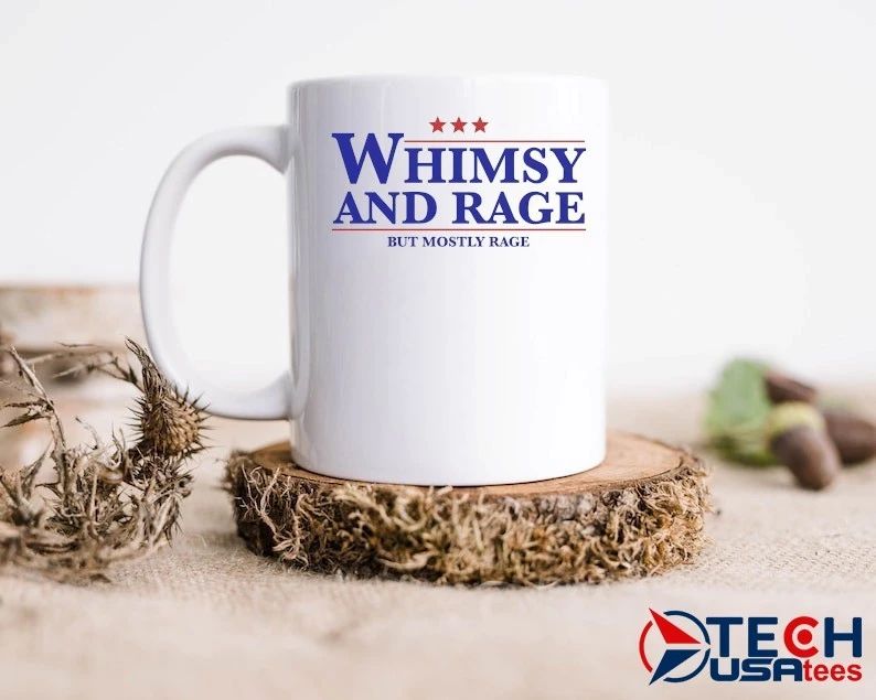 Whimsy and rage but mostly rage shirt
