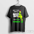 Classic Grinch Admit It Now Working At Best Buy Christmas T Shirts