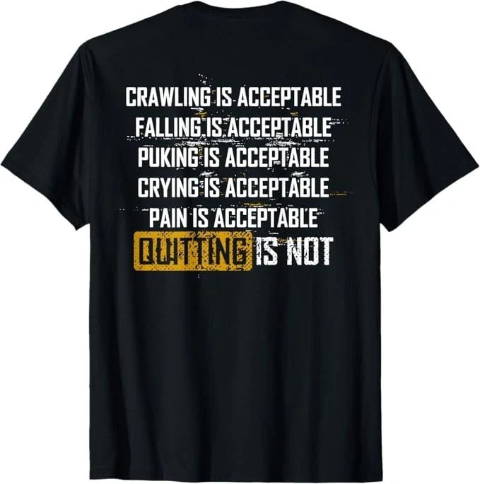Crawling Is Acceptable Falling Is Acceptable (on back) T-Shirt