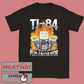 Ti 84 Plus Ce Edition 90s Bootleg Shirt