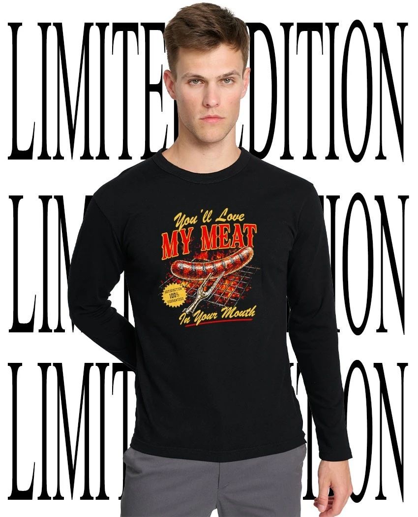 Sausage BBQ you’ll love My meat satisfaction 100 guaranteed in your mouth shirt