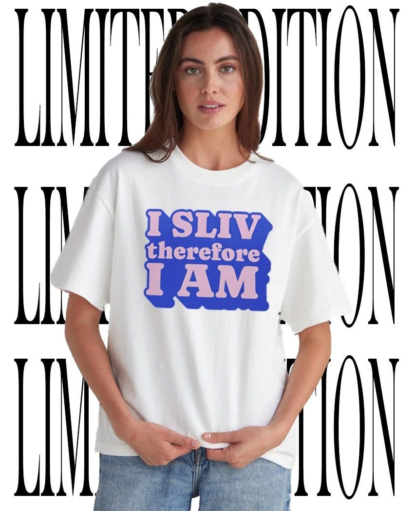 I sliv therefore I am shirt