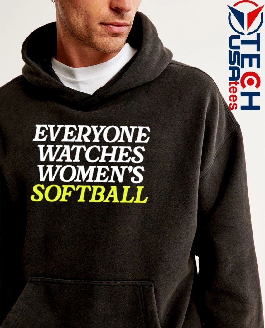 Everyone Watches Women’s Softball shirt
