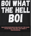 Boi what the Hell boi shirt