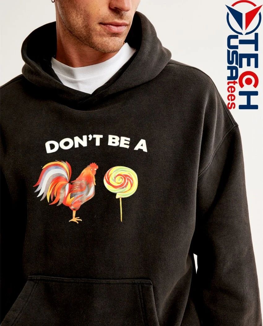 Don’t be a chicken lollipop shirt