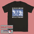 2026 Bane Did You Love Something shirt