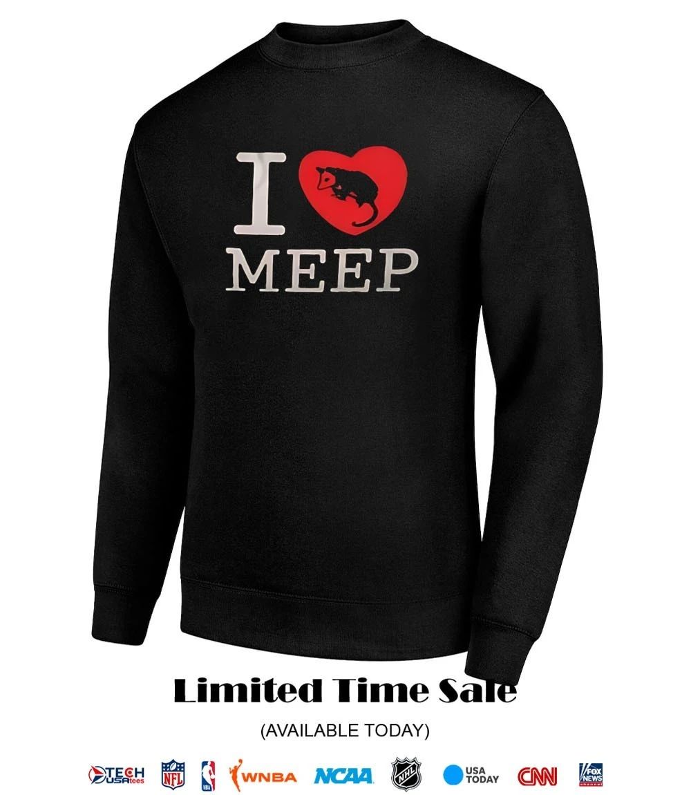 I love meep Opossum shirt