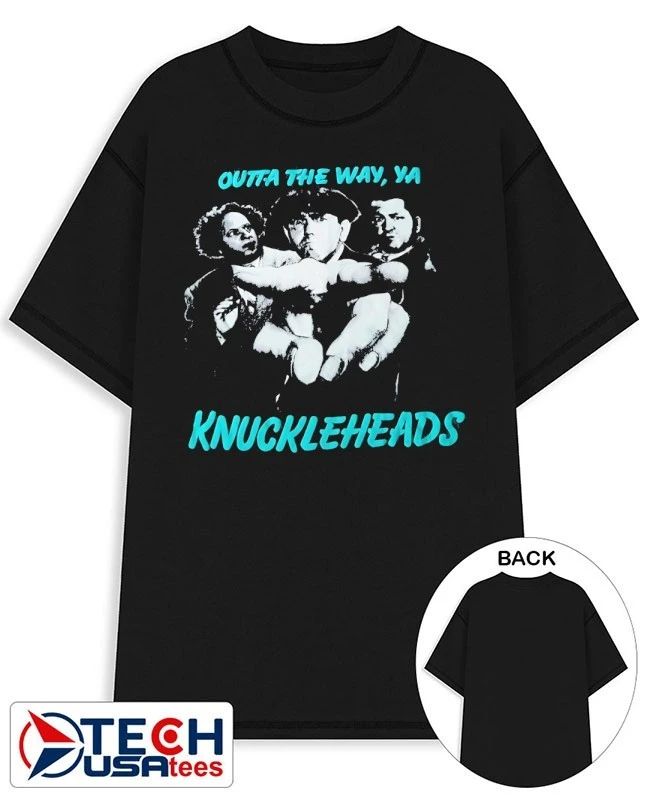 Outta the way ya knuckleheads shirt