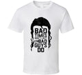 Bad Times Don't Last But Bad Guys Do Razor Ramon Wrestling Fan T Shirt