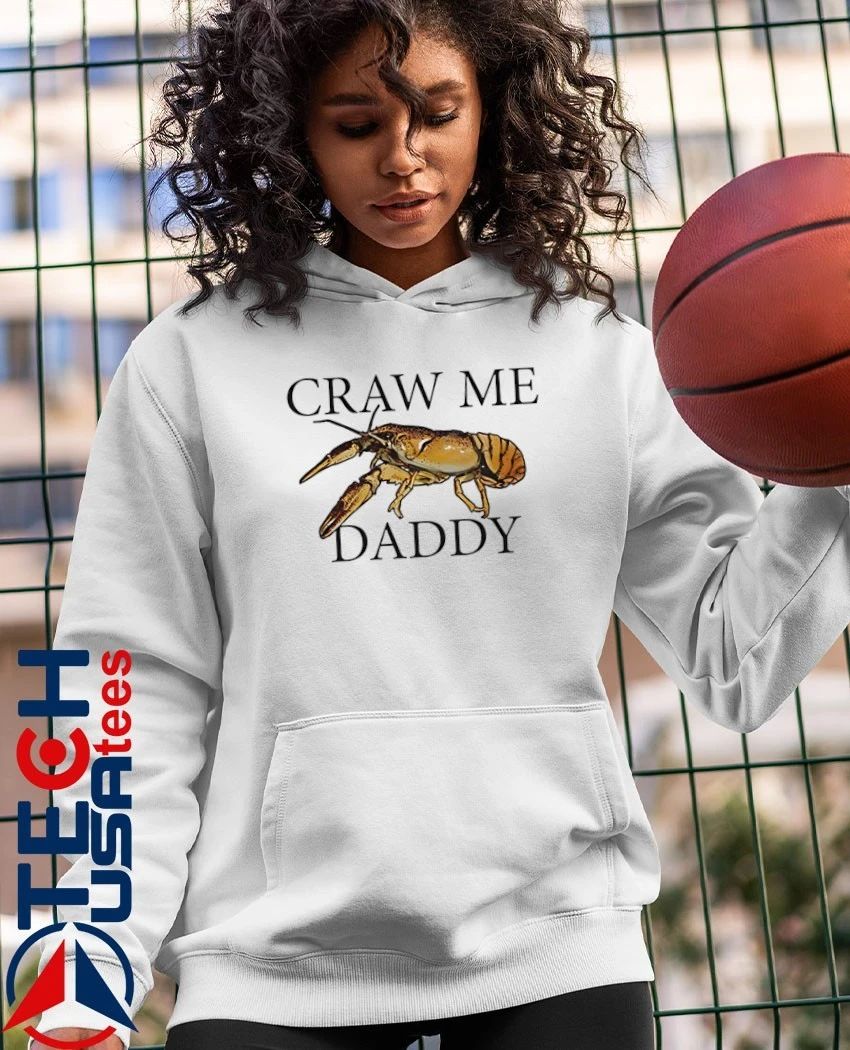 Craw me daddy crawfish shirt