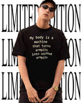 My body is a machine that turns armpits into sniffed armpits shirt