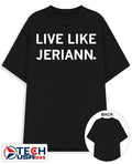 Live like Jeriann shirt