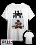 I’m a senior citizen shirt