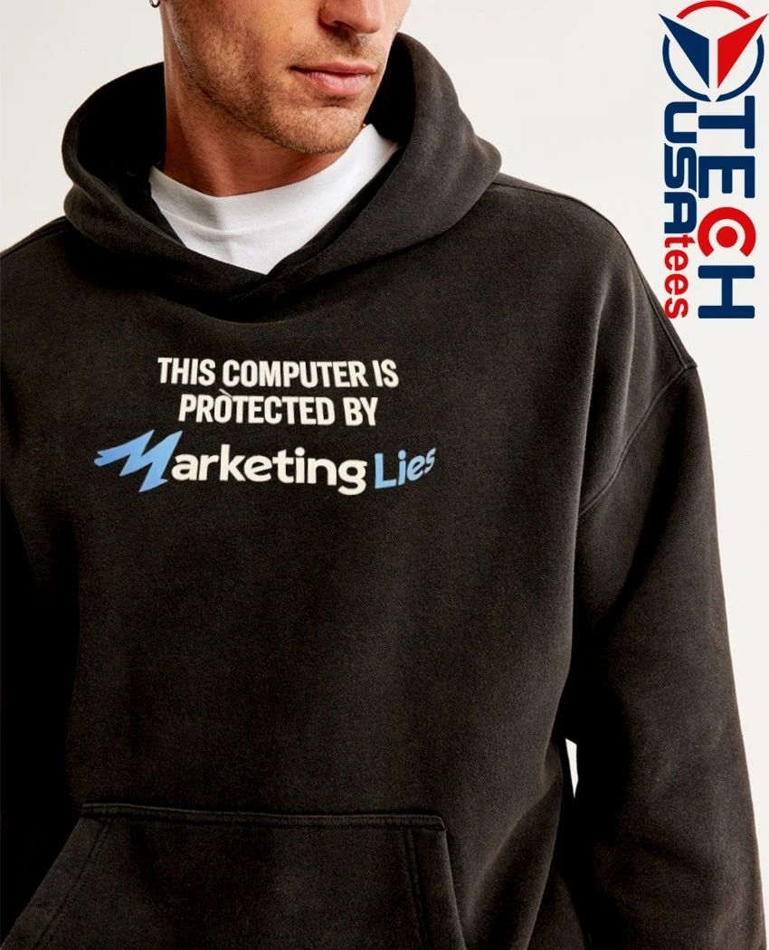This computer is protected by marketing lies shirt