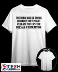 The Iran war is going so badly they might release the Epstein Files as a distraction shirt by thegoodshirts