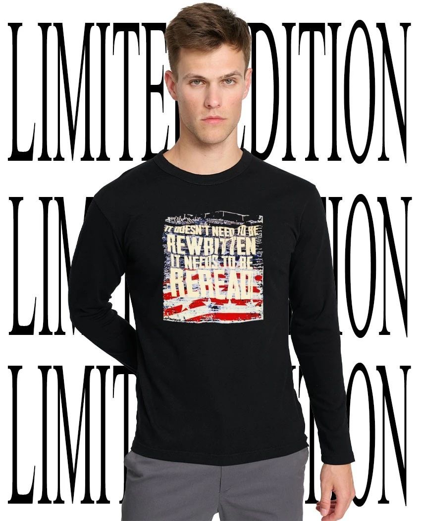 We the people it doesn’t need to be rewritten it needs to be reread shirt
