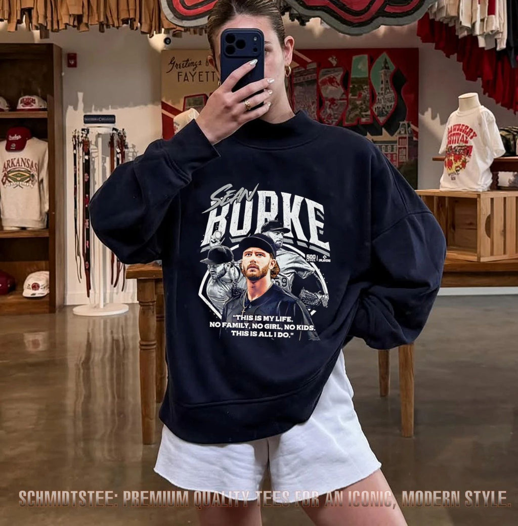Sean Burke Chicago White Sox this is my life no family no girl no kids this is all I do shirt