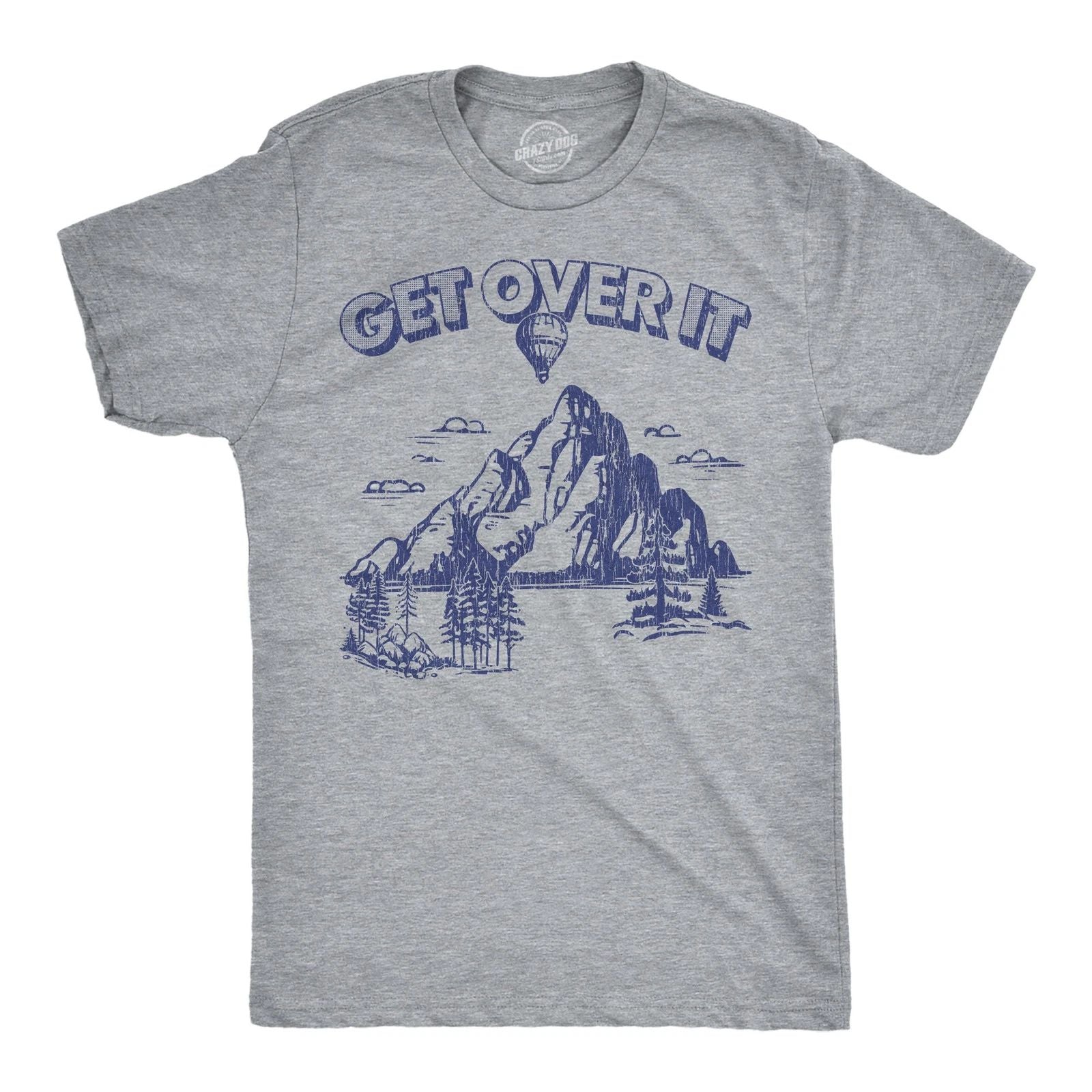 Mens Funny T Shirts Get Over It Sarcastic Mountain Graphic Novelty Tee for Men