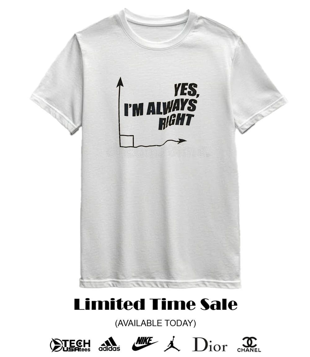 Yes I always right shirt