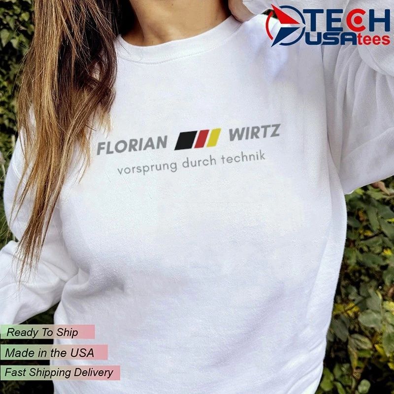 Vorsprung durch Technik Florian Wirtz shirt