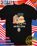 GPD and don’t crime drink some chocolate milk have a little snacky snack shirt