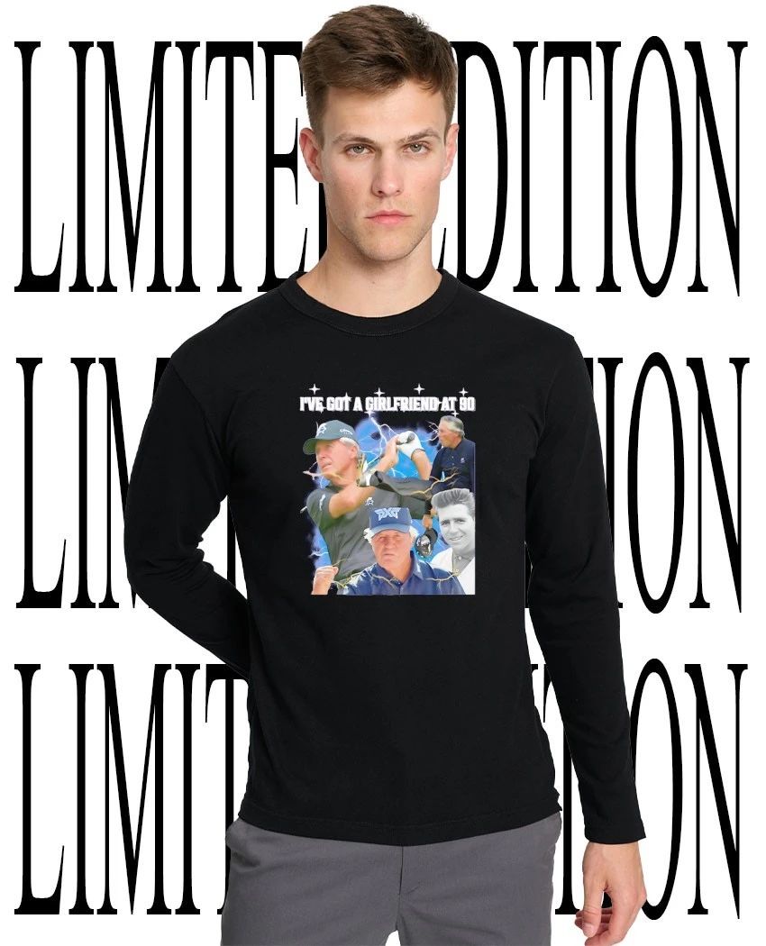 Gary Player I’ve got a girlfriend at 90 shirt