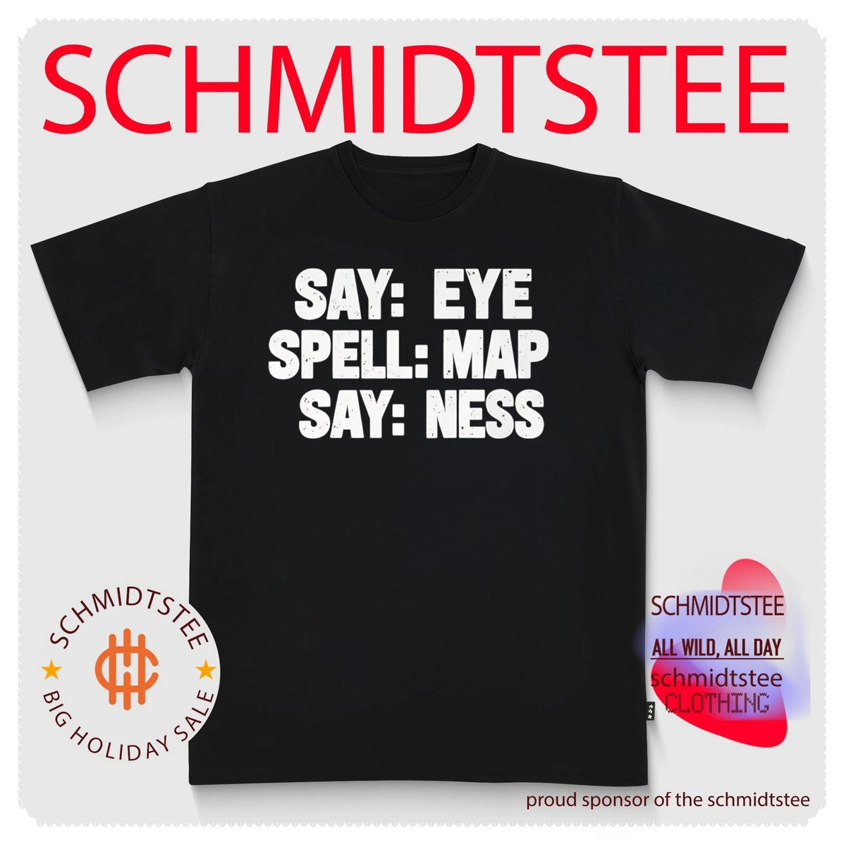 Say Eye Spell Map Say Ness Shirt