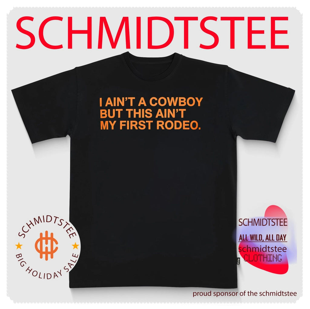 I Ain’t A Cowboy But This Aint My First Rodeo 2026 Shirt