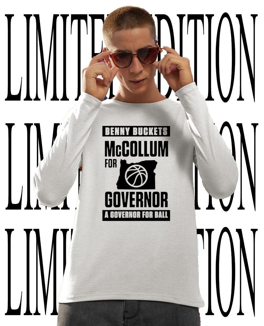 Benny Buckets Mccollum for Governor a Governor for ball shirt