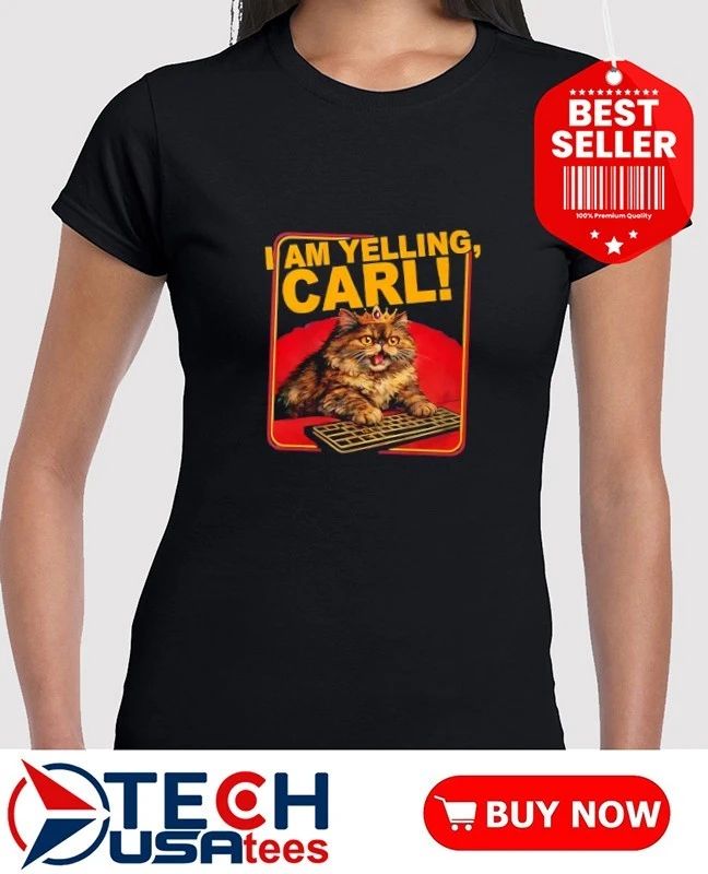 I am yelling Carl Cat shirt