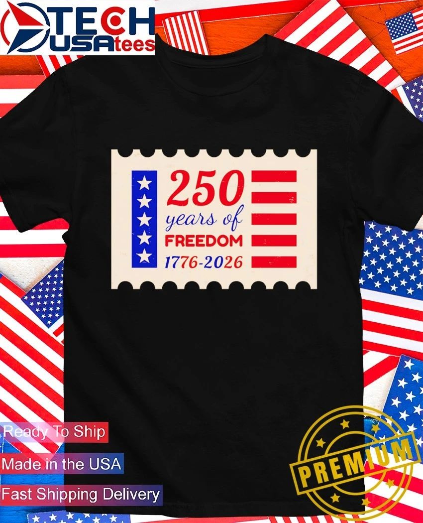 250 Years of Freedom 1776-2026 stamp shirt