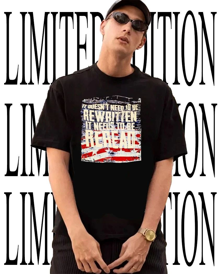 We the people it doesn’t need to be rewritten it needs to be reread shirt