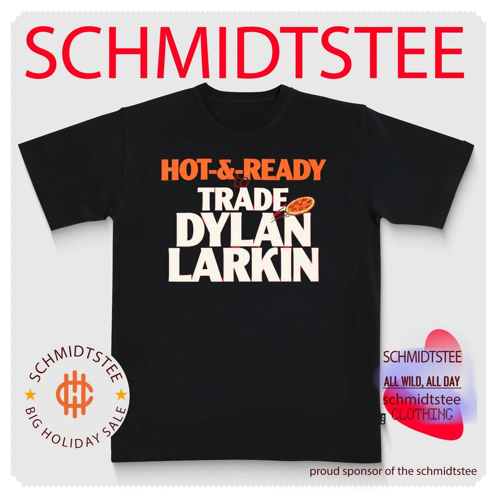 And Ready To Trade Dylan Larkin shirt