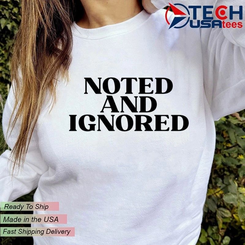 Noted and ignored shirt