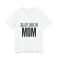Creative Director MOM Tee | minimalist mom shirt, streetwear mom