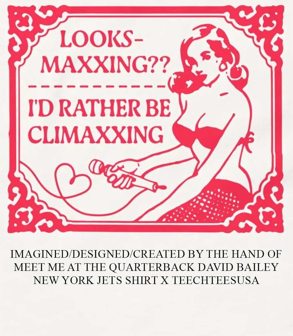 Looksmaxxing I’d rather be climaxxing shirt