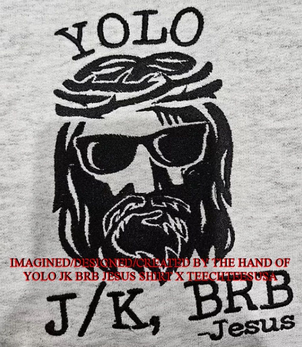 Yolo JK BRB Jesus shirt