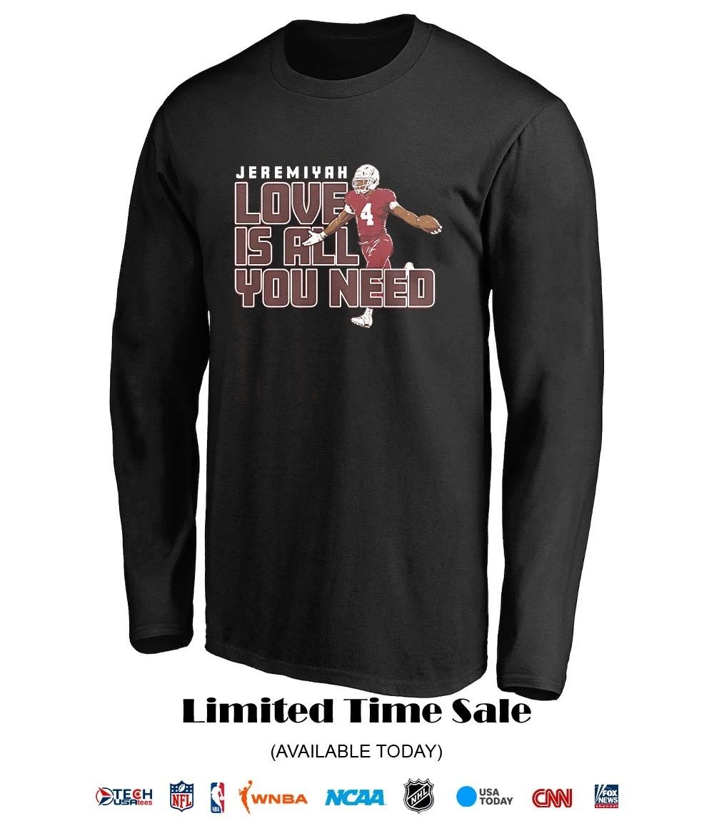 Jeremiyah Love is all you need Arizona Cardinals shirt