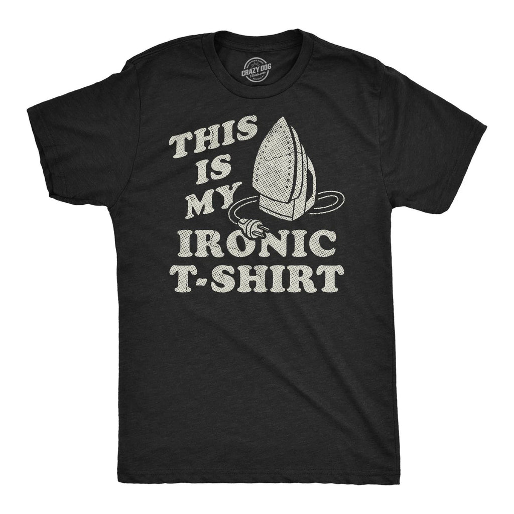 Mens Funny T Shirts This Is My Ironic T Shirt Sarcastic Ironing Graphic Novelty