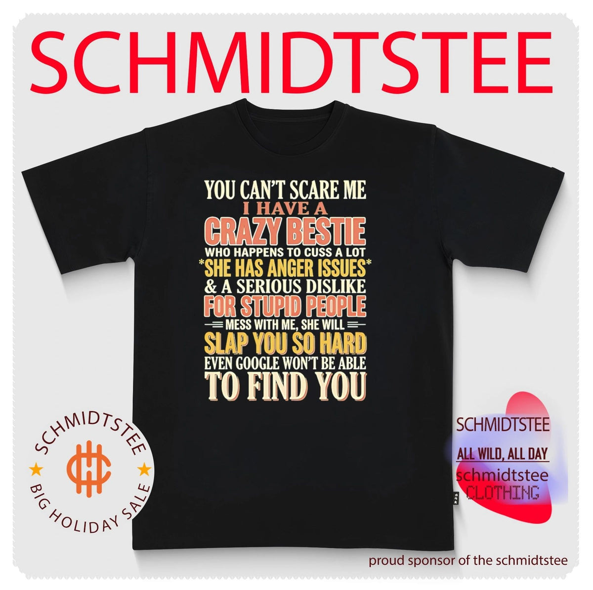 You Can’t Scare Me I Have a Crazy Bestie Who Has Anger Issues shirt