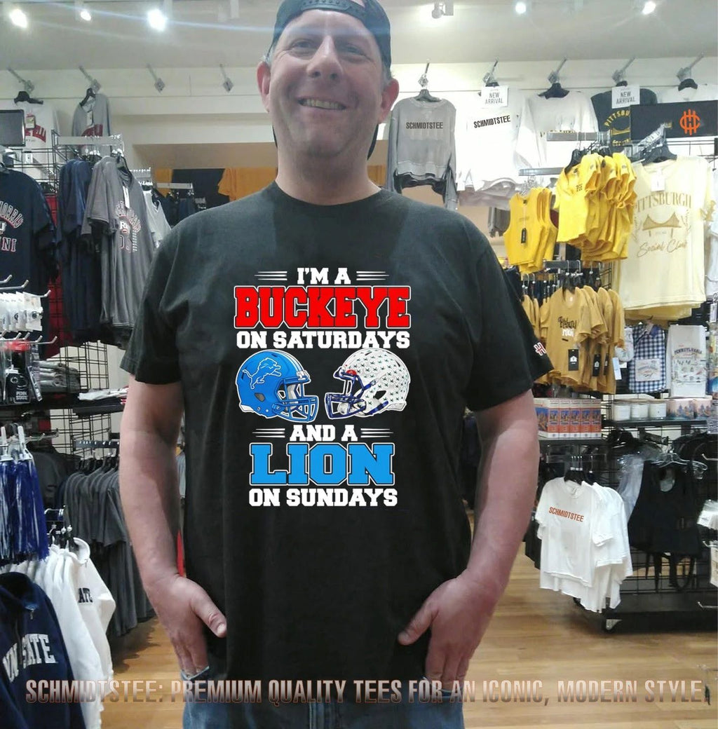 I’m a Buckeye on Saturdays and a Lion on Sundays shirt