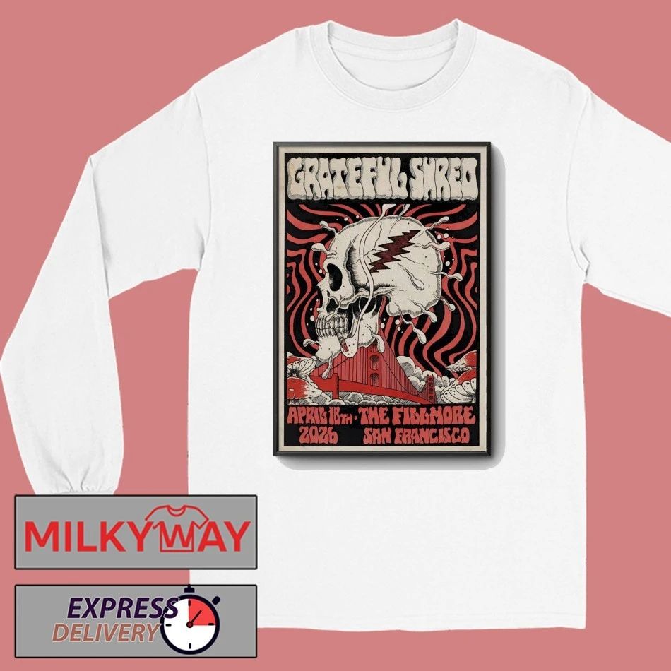 Grateful Shred April 18 2026 In San Francisco CA Poster shirt