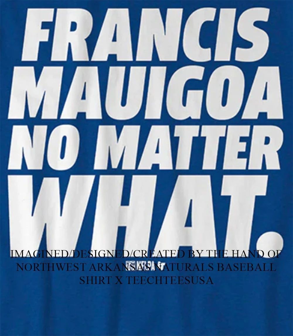 New York Giants Francis Mauigoa no matter what shirt