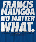 New York Giants Francis Mauigoa no matter what shirt