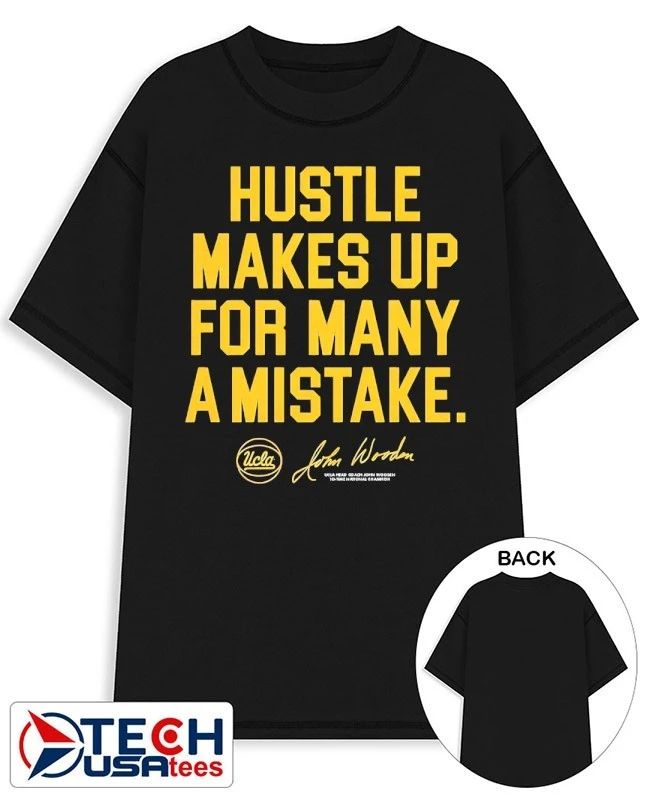 UCLA Bruins Hustle makes up for many a mistake John Wooden shirt