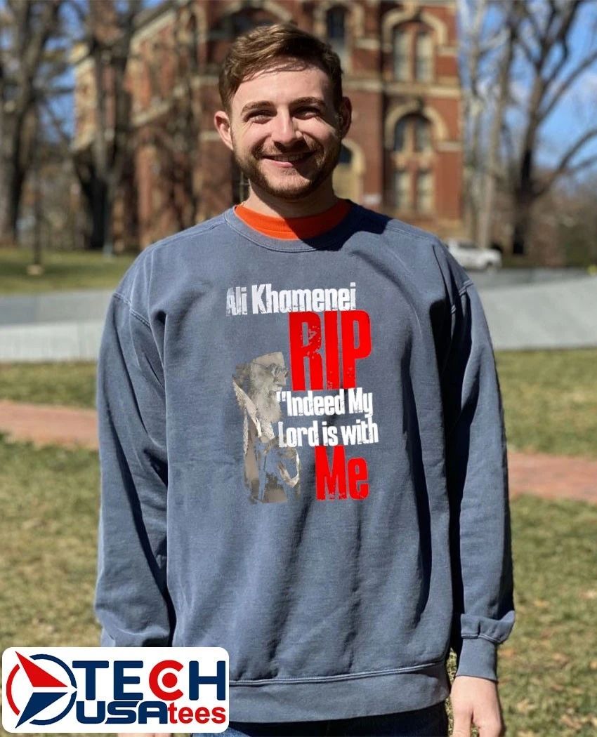 Ali Khamenei Rip indeed my lord is with me shirt